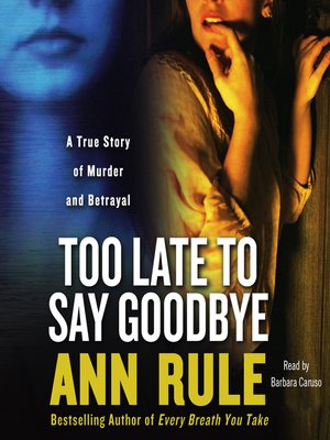 cover image of Too Late to Say Goodbye